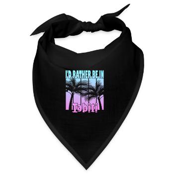 Ich wäre lieber in Tahiti - Bandana Dreieckstuch - Schwarz - Vorne