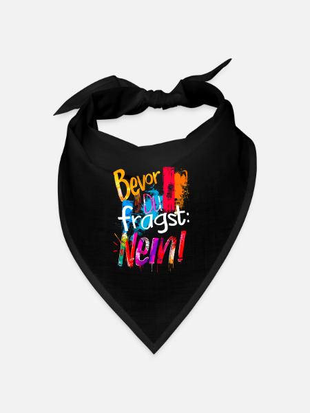 Bevor Du fragst: NEIN! - Bandana Dreieckstuch - Schwarz