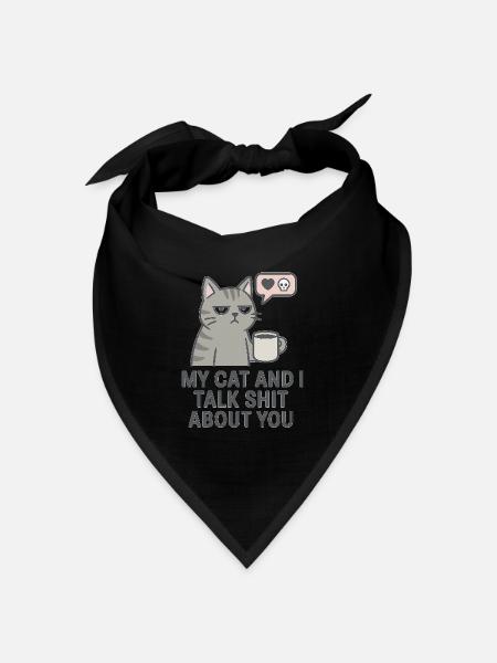 My Cat and I Talk Sh*t About You - Bandana Dreieckstuch - Schwarz