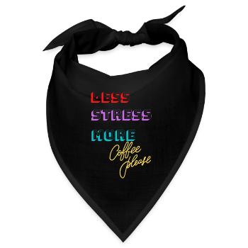 Stressfrei, mehr Kaffee bitte! - Bandana Dreieckstuch - Schwarz - Vorne
