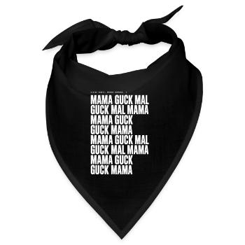 mama guck mal - Mutter haben es nicht leicht - Bandana Dreieckstuch - Schwarz - Vorne