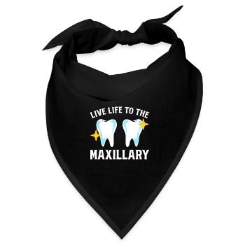 Live Life To The Maxillary Zahnarzt - Bandana Dreieckstuch - Schwarz - Vorne