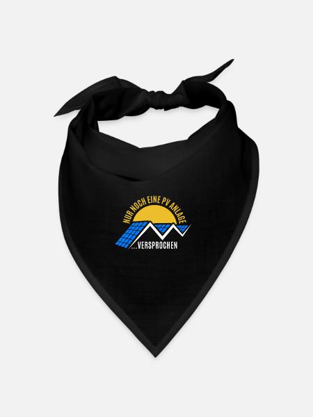 Photovoltaik - Nur noch eine PV Anlage Versprochen - Bandana Dreieckstuch - Schwarz