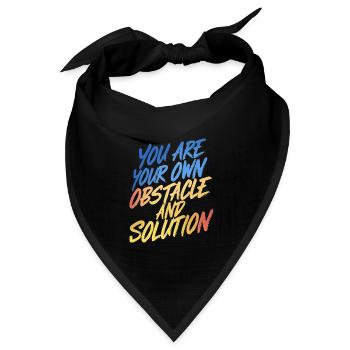 DU BIST DEIN EIGENES HINDERNIS UND DEINE EIGENE LÖSUNG - Bandana Dreieckstuch - Schwarz - Vorne