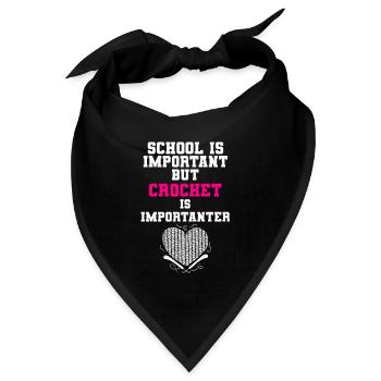 School Is Important But Crochet Is Importanter - Bandana Dreieckstuch - Schwarz - Vorne