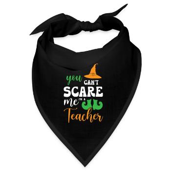 You Cant Scare Me I Am Teacher - Bandana Dreieckstuch - Schwarz - Vorne