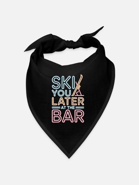 Ski You Later At The Bar Skifahren Apres Ski Bar - Bandana Dreieckstuch - Schwarz