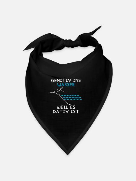 Genitiv ins Wasser weil es Dativ ist Grammatik Wit - Bandana Dreieckstuch - Schwarz