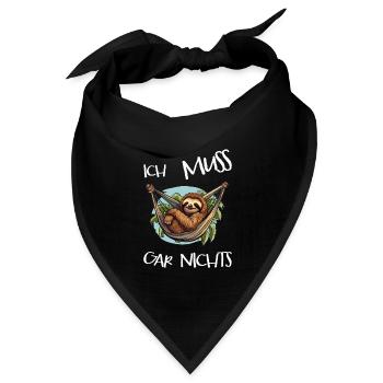 Dumme oder auch kluge Sprüche Ich MUSS gar nichts! - Bandana Dreieckstuch - Schwarz - Vorne
