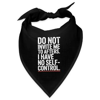 Do Not Invite Me To Afters Afterhour Club Feiern - Bandana Dreieckstuch - Schwarz - Vorne
