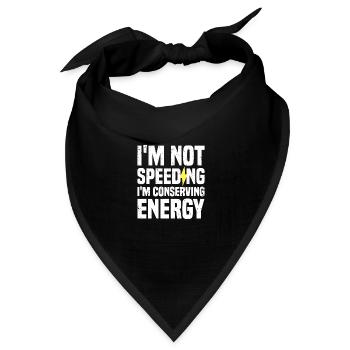 Ich rase nicht, ich spare Energie | EV - Bandana Dreieckstuch - Schwarz - Vorne