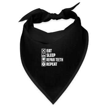 Eat SLeep Repair Teeth Repeat Zahnarzt Geschenk - Bandana Dreieckstuch - Schwarz - Vorne