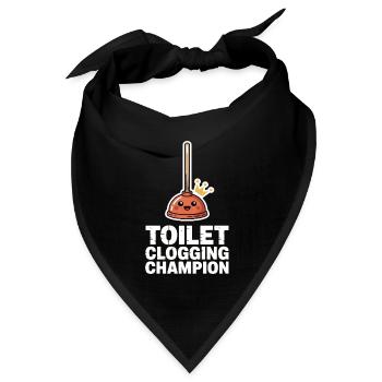Toilet Clogging Champion Klo Humor - Bandana Dreieckstuch - Schwarz - Vorne