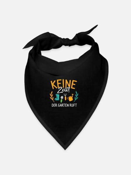 Keine Zeit Der Garten Ruft Gärtner Outfit - Bandana Dreieckstuch - Schwarz