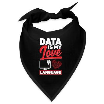 Data Is My Love Language Data Scientist - Bandana Dreieckstuch - Schwarz - Vorne