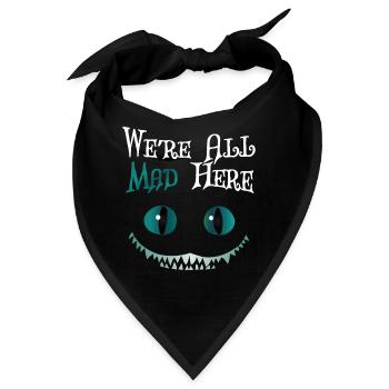 Wir sind alle verrückt hier - Cheshire Cat - Bandana - Schwarz - Vorne