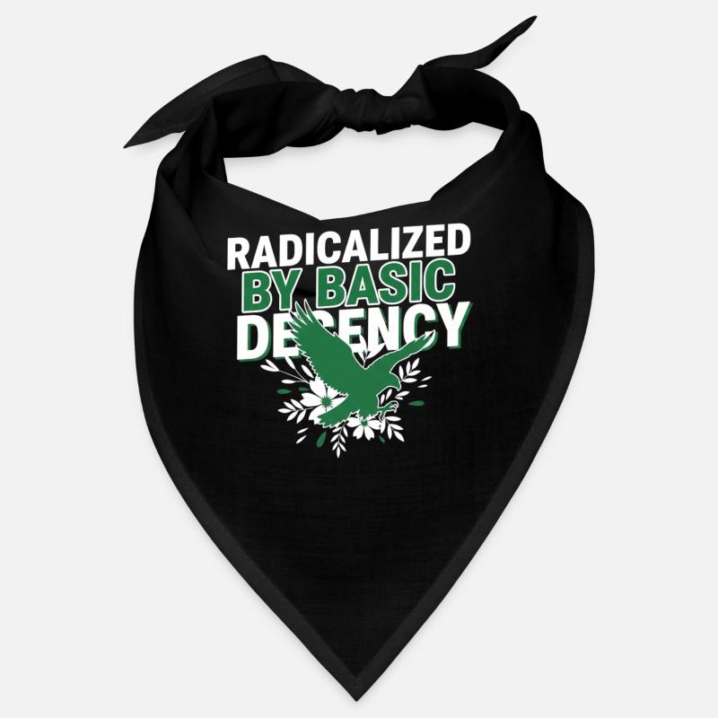Radicalized By Basic Decency Quote Shirt Bandana