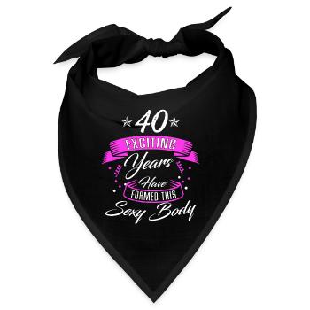 Geburtstag 40 Jahre · Shirt · Geburtstag sexy - Bandana - Schwarz - Vorne