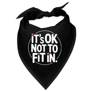 It's Ok Not To Fit In Individualität Motivation - Bandana - Schwarz - Vorne