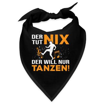 Tut nix, will nur tanzen! - Tänzer Tanzen - Bandana - Schwarz - Vorne