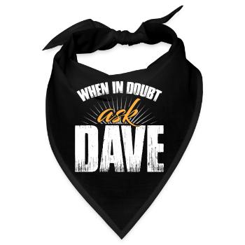 Im Zweifelsfall frag Dave - Bandana - Schwarz - Vorne