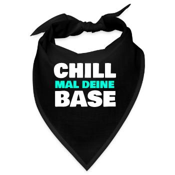 Chill mal deine Base - Bandana - Schwarz - Vorne
