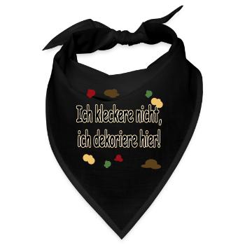 Ich kleckere nicht, ich dekoriere hier! - Bandana - Schwarz - Vorne