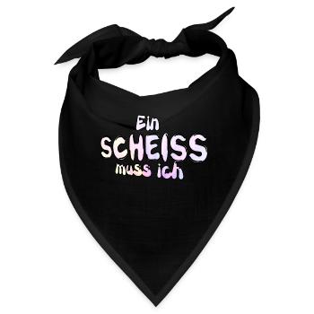 Ein Scheiss muss ich witzig Spruch - Bandana - Schwarz - Vorne