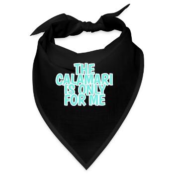 the calamari is only for me - Bandana - Schwarz - Vorne