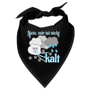 Nein, mir ist nicht kalt - Bandana - Schwarz - Vorne
