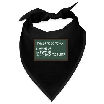 Things To Do Woke Up Survive Go Back To Bed For - Bandana - Schwarz - Vorne