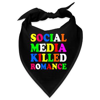 social media killed romance - Bandana - Schwarz - Vorne