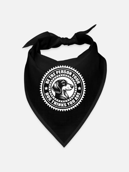 Dackel - Be the person your dog thinks you are - Bandana - black - Front