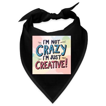 Ich bin nicht verrückt ich bin nur kreativ - Bandana - Schwarz - Vorne