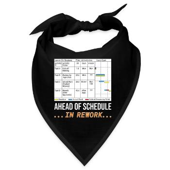 Dem Zeitplan voraus... In Überarbeitung (lustiges Gantt-Diagramm) - Bandana - Schwarz - Vorne