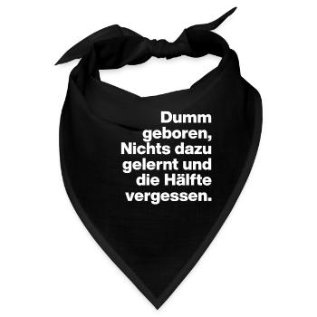 DUMM GEBOREN, NICHTS GELERNT. SARKASMUS, FRECH - Bandana - Schwarz - Vorne