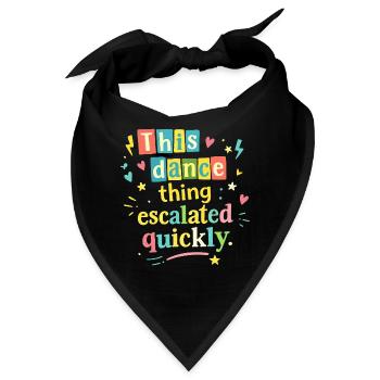 Dieser Tanz ist schnell eskaliert - Bandana - Schwarz - Vorne