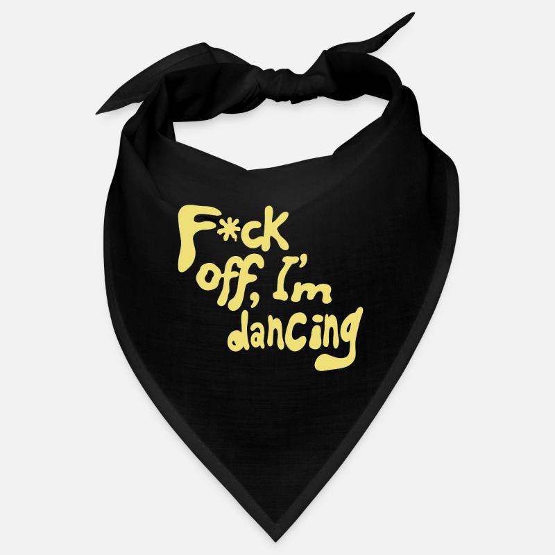 F*ck off, I'm dancing Bandana