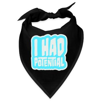 I Had Potential Ich Hatte Potenzial Spruch Logo - Bandana - Schwarz - Vorne