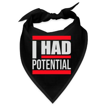 I Had Potential Ich Hatte Potenzial Spruch Logo - Bandana - Schwarz - Vorne