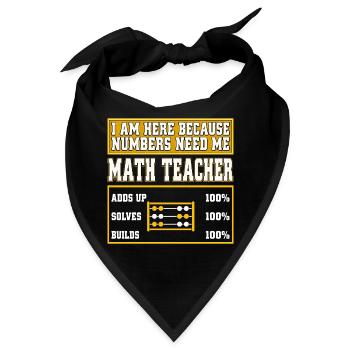 I Am Here Because Numbers Need Me Mathelehrer - Bandana - Schwarz - Vorne