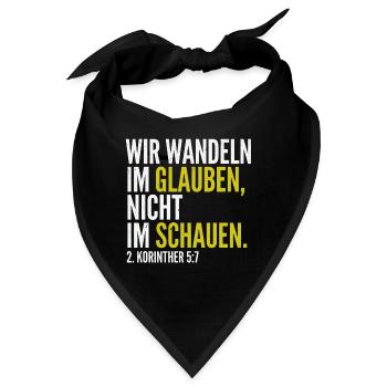Wir wandeln im Glauben – 2. Korinther 5,7 - Bandana - Schwarz - Vorne