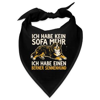 Ich habe kein Sofa mehr, ich habe einen Berner - Bandana - Schwarz - Vorne