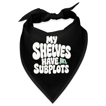 Bücherhumor – My Shelves Have Subplots - Bandana - Schwarz - Vorne