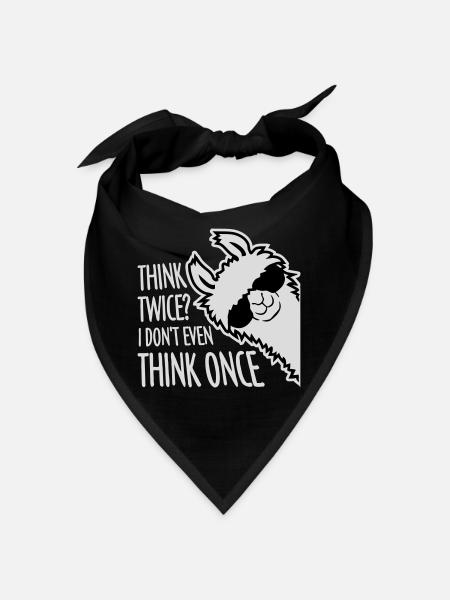 Think Twice? I Don't Even Think Once Lustig Spruch - Bandana - black - Front
