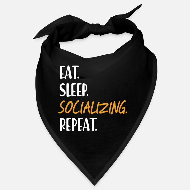 EAT SLEEP SOCIALIZING Be sociable Networking Bandana