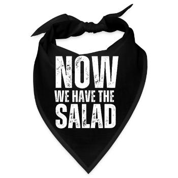 Now we have the salad. Spruch Übersetzung Malheur - Bandana - Schwarz - Vorne