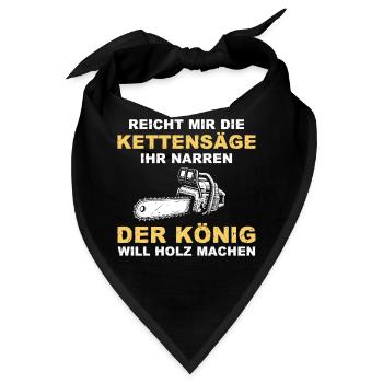 Reicht mir die kettensäge ihr narren der könig - Bandana - Schwarz - Vorne