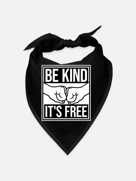 Be Kind It's Free Freundlichkeit Statement Spruch - Bandana - Schwarz - Vorne