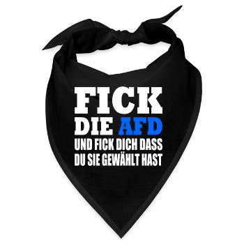 fick die afd und fick dich dass du sie gewählt has - Bandana - Schwarz - Vorne
